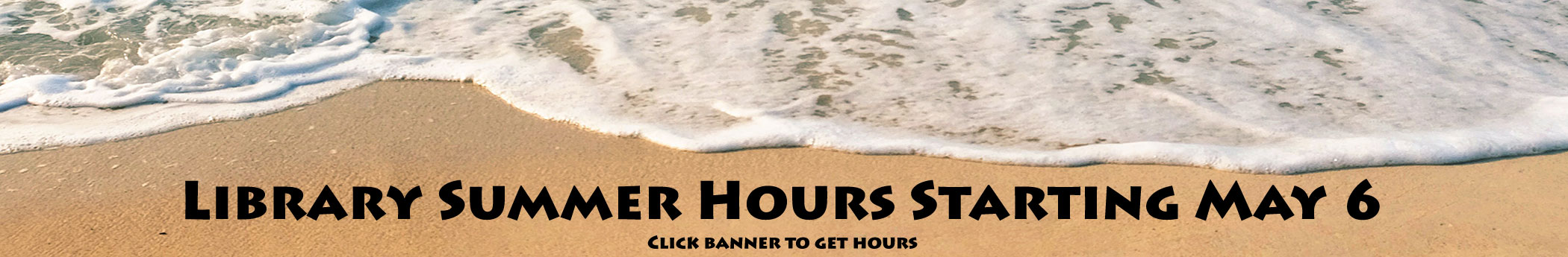 summer hours - click on banner