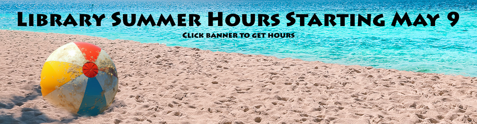 click banner for summer library hours