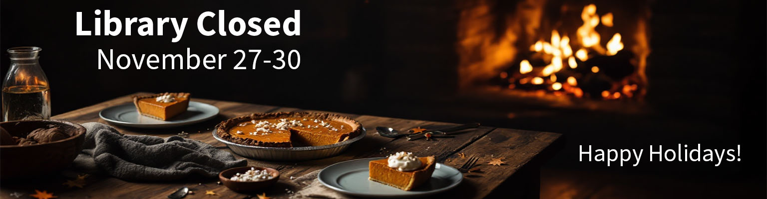 Library closed november 27-30. Click image to link to attribution page.