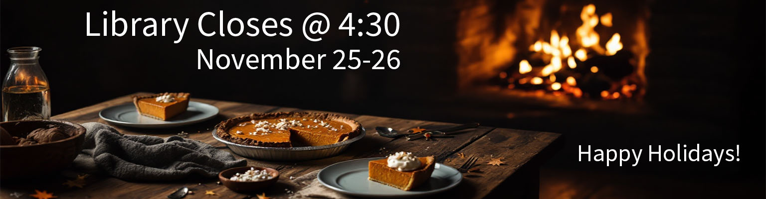 Library closing early november 25-26. Click image to link to attribution page.